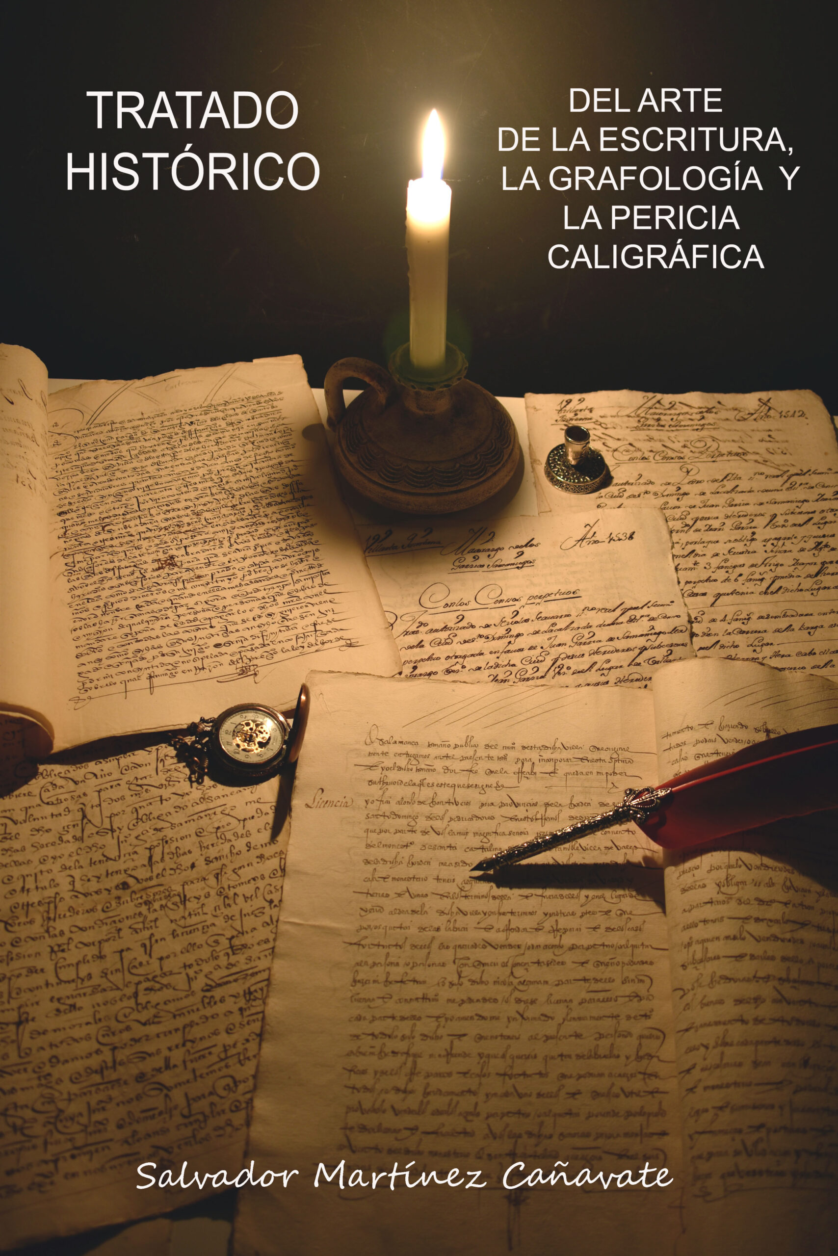 Tratado histórico del arte de la escritura, la grafología y pericia caligráfica
